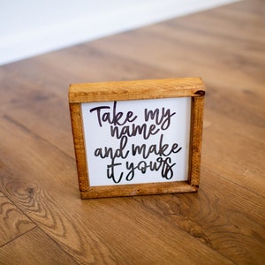 Take My Name and Make it Yours Wood Sign, Song Home Decor, Love Song wood Sign
