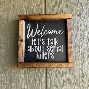 Welcome Let’s talk about serial killers, True Crime Lover, Serial Killers Sign