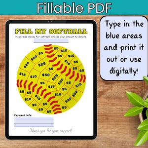 May include: A digital fillable PDF on a tablet screen. The design features a softball graphic with donation amounts from $5 to $50. Text on the screen reads "Fill My Softball" and "Type in the blue areas and print it out or use digitally!"