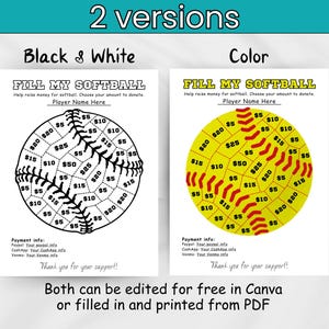 May include: Two versions of a softball fundraiser printable. One is black and white, the other is yellow and red. Both feature a softball design with donation amounts. Text reads "Fill My Softball" and "Player Name Here."