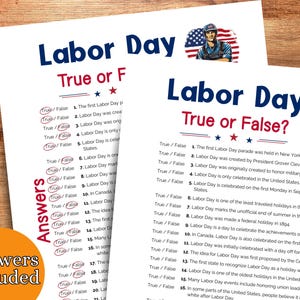 May include: A printable Labor Day true or false quiz with 20 questions. The quiz is designed to test your knowledge of Labor Day history and traditions. Answers are included.