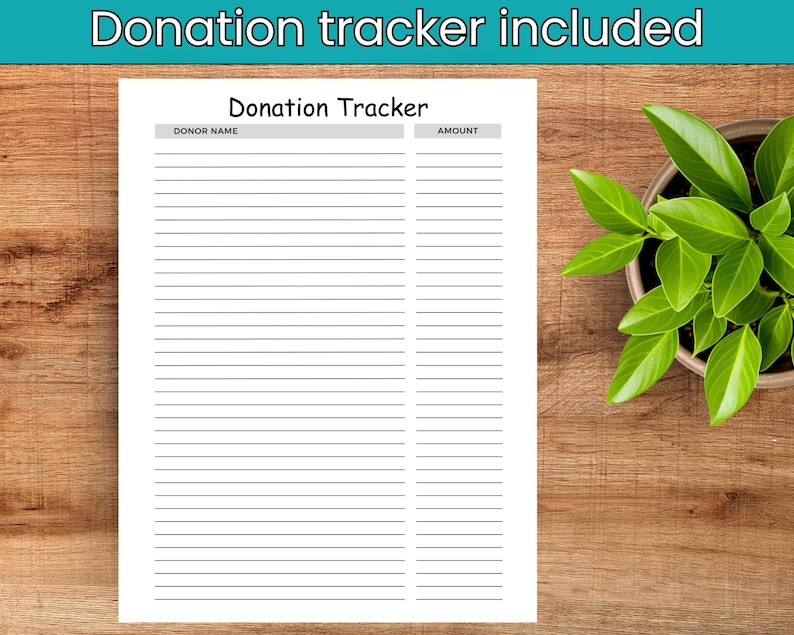 May include: A white donation tracker sheet with the words "Donation Tracker" at the top. The sheet has columns for donor name and amount, with lined spaces for entries. The words "Donation tracker included" are at the top. A potted plant is in the background.