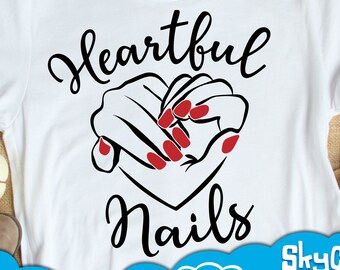 Nailtech SVG, PNG, Heartful Nails manicure quote nail heart svg, vector digitall decal cricut silhouette cameo shirt wall art print cut