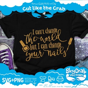 Nailtech SVG, PNG não pode mudar a palavra pode mudar as unhas citação de manicure, decalque de vetor digital cricut silhueta arquivo de corte cameo camisa impressão de parede