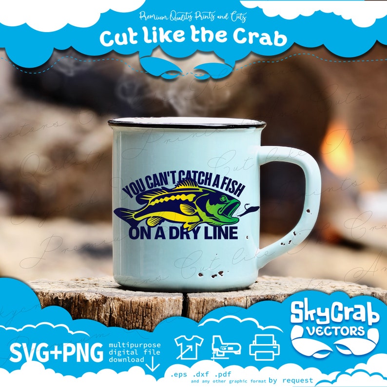 Cant Catch Fish on Dry Line Fishing Quote Cricut Silhouette, Bass SVG