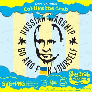 Ukraine War, Russian Warship Go F*ck Yourself Cricut Silhouette SVG PNG any purpose digital decal shirt mug wall print laser cut artwork