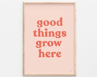 Good Things Grow Here Print, Printable Art, Digital Print, Nursery Word Art, Quote Print, Nursery Decor, Simple