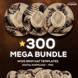 May include: A collection of wide brim hat templates with various designs, including an owl, American flag, eagle, and a cowgirl on a horse. The image includes the text "300 MEGA BUNDLE" and "DIGITAL DOWNLOAD • PNG".