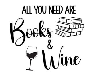 All You Need Is Books & Wine SVG