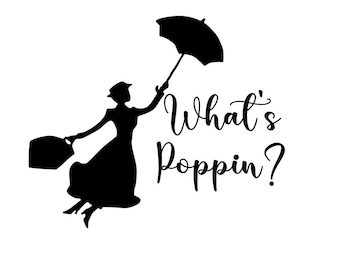 What’s Poppin? Mary Poppins SVG