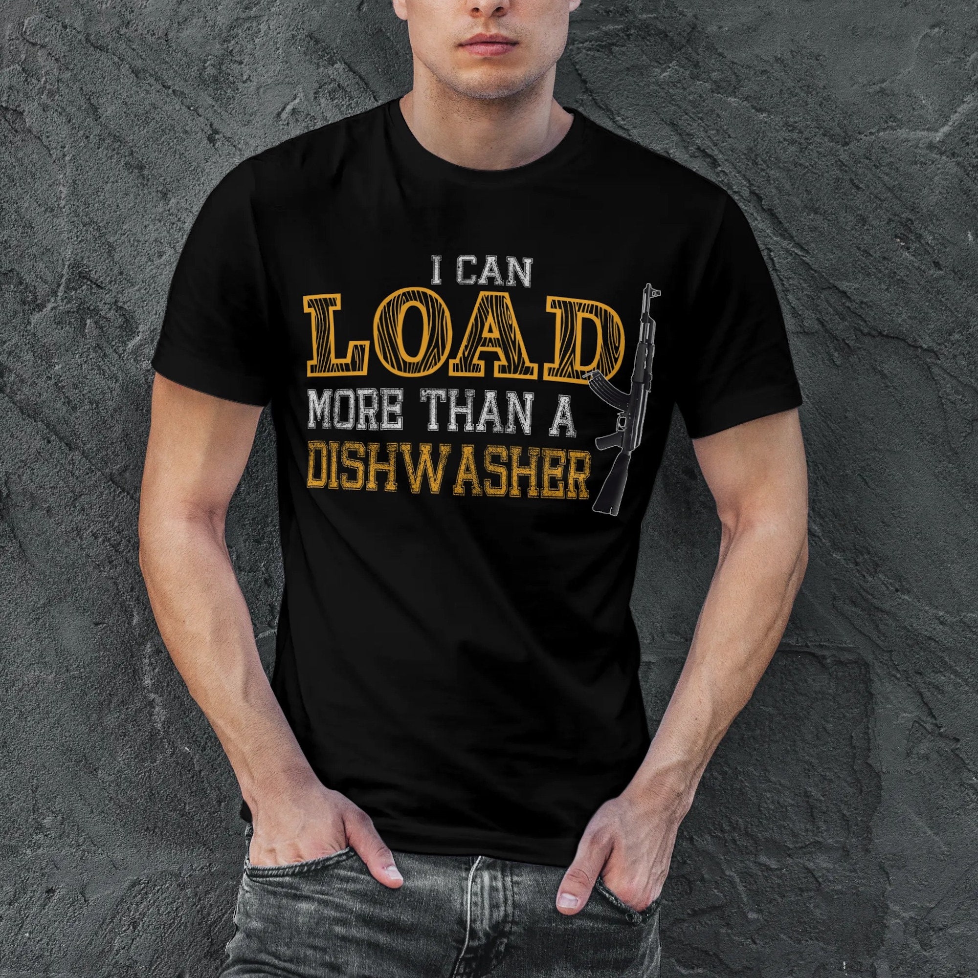I Can Load More Than a Dishwasher Guns Quotes Gun TShirt Etsy