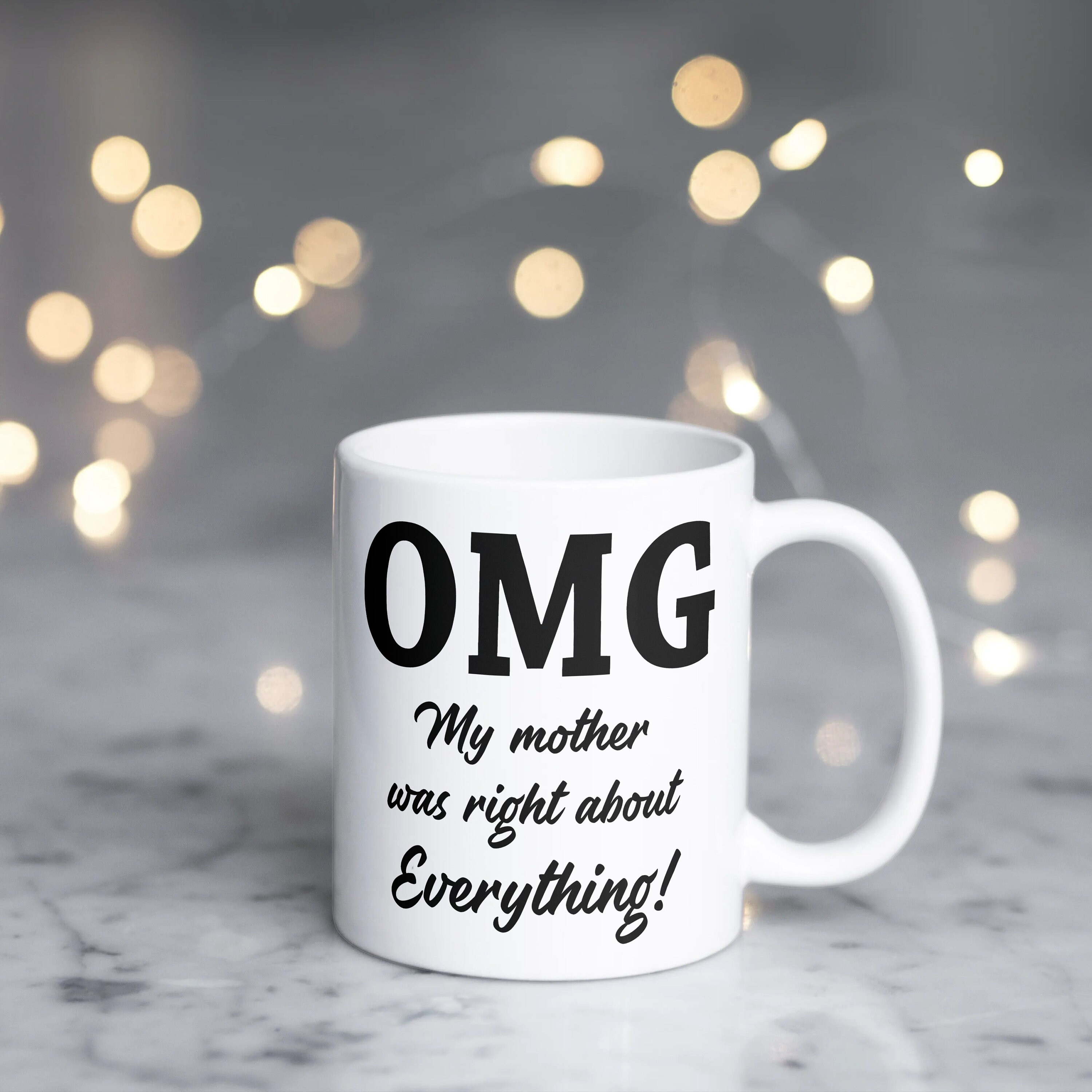 Omg My Mother Was Right Coffee Mug Gift For Mom Funny Etsy