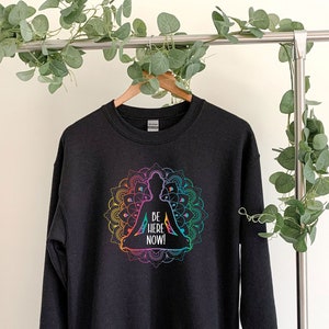 Be Here Now inspirational message yoga Sweatshirt, Zen Sweater, yoga class sweatshirt, meditation mandala cozy sweater,Yoga Quote Sweatshirt