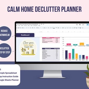 May include: A computer monitor shows a "Calm Home Declutter Planner" spreadsheet. The screen displays data visualisations and the text "Clear space, calm mind, happy life." Additional text includes "Reduce Overwhelm" and "Declutter Step by Step."