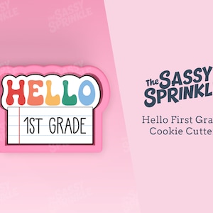 Hello First Grade Cookie Cutter, Back to School Cookie Cutter