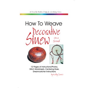 May include: A book titled "How To Weave Decorative Sinew on a Gourd" with a red and white illustration of a gourd and a dreamcatcher. The book includes 12 pages of instructions, photos, stitch worksheets, a centering ruler, and dreamcatcher instructions. The book is by Kathy James.