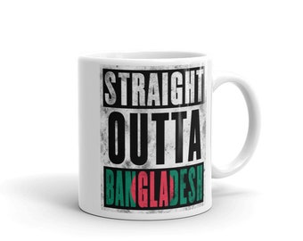 Straight Outta Bangladesh Mug - Immigrant Souvenir