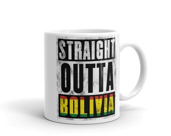 Straight Outta Bolivia Mug - Immigrant Souvenir