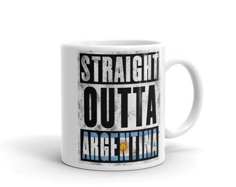 Straight Outta Argentina Mug - Immigrant Souvenir