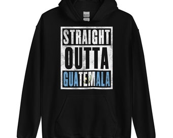 Straight Outta Guatemala Unisex Hoodie - Immigrant Souvenir