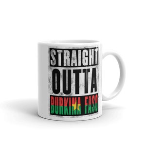 Straight Outta Burkina Faso Mug - Immigrant Souvenir
