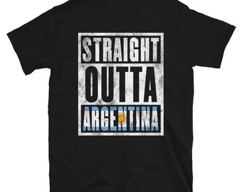 Straight Outta Argentina T-Shirt - Immigrant Souvenir