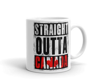 Straight Outta Canada Mug - Immigrant Souvenir