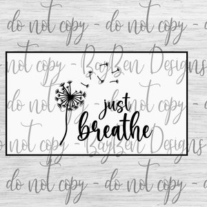 Just Breathe Dandelion - Just Breathe - Löwenzahn - Atmen - PNG - Digitaler Download - Sofort Download