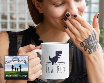 Tea Rex, Coffee Lover Mug, Tea Mug, Gifts for Tea lovers, Funny Mug, Gift for Mom, Best Friend Gift, Gift for Dad, Funny Tea Mug, Hot Tea