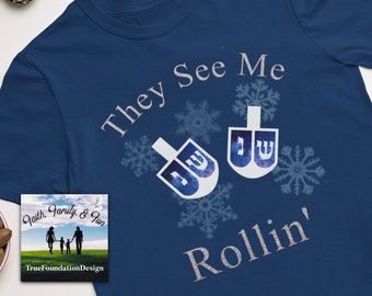 They See me Rollin, Hanukah Shirt, Chanukah Shirt, Funny Hanukah, Torah Shirt, Dreidel Shirt, Gift for Hanukah, Jewish Shirt, Funny Chanukah