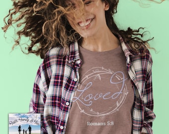 You are Loved, Christian Shirts, I am Loved, Romans 5:8, Christian Shirts, Jesus, Loved Shirt, Inspirational, Christian T Shirt, Yeshua