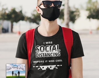 Social Distancing, Funny Anti-Social, I was social distancing before it was cool shirt, Introvert T-Shirt, Sarcastic Shirt, Funny Shirts