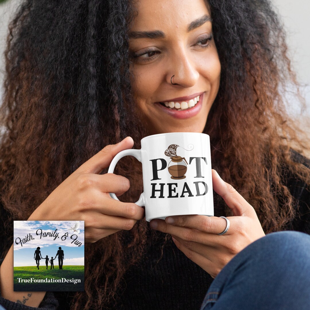 Pot Head, Coffee Lover Mug, Coffee Mug, Gifts for Coffee Lovers, Funny Mug, Gift for Mom, Best