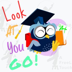 May include: A cartoon owl wearing a graduation cap and backpack, holding a book with an A+ grade. The image includes the words "Look At You Go!" in various colors, with a yellow tassel.