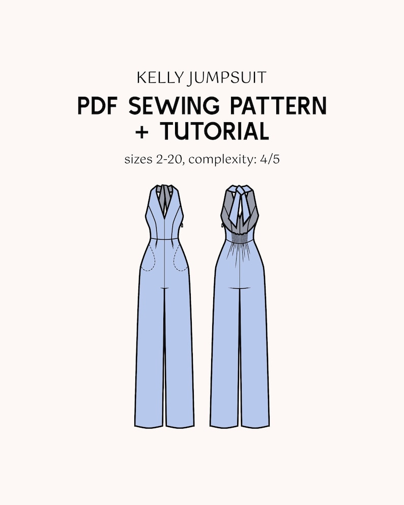 May include: A light blue jumpsuit sewing pattern with the text "KELLY JUMPSUIT PDF SEWING PATTERN + TUTORIAL". The pattern includes sizes 2-20 and a complexity rating of 4/5. The jumpsuit design features a V-neck and wide legs.