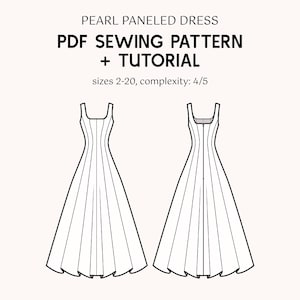 May include: Line drawing of a dress pattern. The text "PEARL PANELED DRESS PDF SEWING PATTERN + TUTORIAL" is at the top. The dress design is shown from the front and back. The text "sizes 2-20, complexity: 4/5" is below the text.