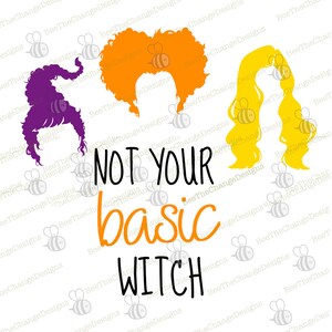 Puede incluir: Un diseño digital con tres siluetas de brujas con el texto "NOT YOUR BASIC WITCH" en negro. Las brujas tienen el pelo morado, naranja y amarillo.