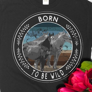 Mustang Horse Shirt - Born To be Wild - Retro Vintage Cute Fun Gift for Rescue Riding Best Friend T-Shirt