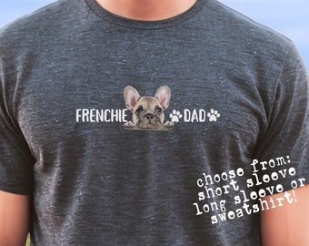 French Bulldog Shirt for Dog Dad Gift for Frenchie Lover Father's Day TShirt Gift for Dog Lover T-Shirt Bulldog Tee Shirt for Frenchie Dad