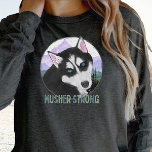 Dog Sledding Shirt, Dog Mushing Tee, Gift for Dog Musher, Siberian Husky Shirt, Alaska T-Shirt, Gift for Husky Mom, Husky Lover Gift Dog Mom