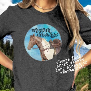 Western Dressage Shirt Horse Memorial Gift for Horse Owner Dressage T Shirt for Equestrian Mom Horse Trainer Gift for Horse Show Sweatshirt