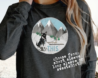 Sled Dog Tee Shirt Alaskan Husky Gift for Siberian Snow Dog Mountain Tee Siberian Husky Christmas Gift, Alaskan Husky Dog Racing Sweatshirt