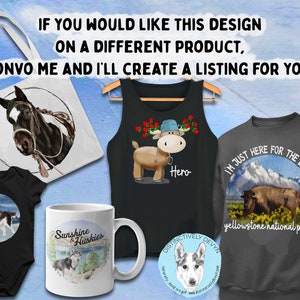 May include: A collection of different products featuring various animal designs.  The products include a tote bag with a horse design, a tank top with a moose design, a sweatshirt with a bison design, a baby onesie with a husky design, a mug with a husky design, and a round sticker with a husky design.  The text on the sweatshirt reads "I'm just here for the bison Yellowstone National Park".