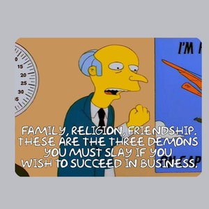 fridge funny magnet - Mr. Burns, the three demons you must slay - MAGNET (4" * 3")