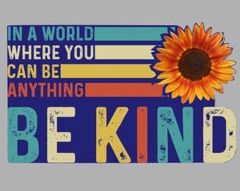 car magnet, In a World Where You Can Be Anything Be Kind (no residue, easy to relocate) - USA CAR MAGNET (3.5"*5")