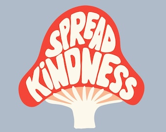 May include: A red mushroom with a white outline and the text "Spread Kindness" in white.