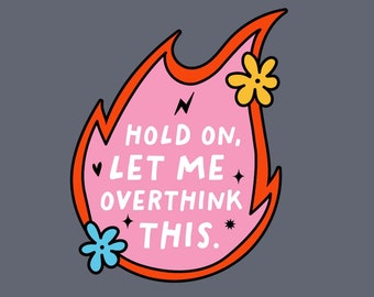 fridge magnet funny - Hold On, Let Me Overthink This - MAGNET (3.5")