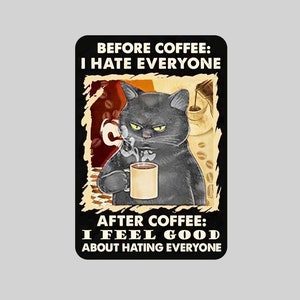 Fridge magnet - Before coffee I hate everyone - MAGNET (2.5"*3.5")