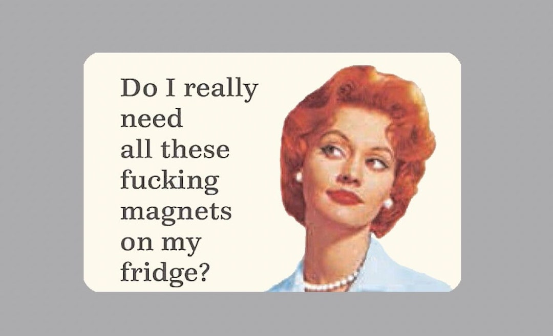 Fridge Do I Really Need All These on My Fridge 2.