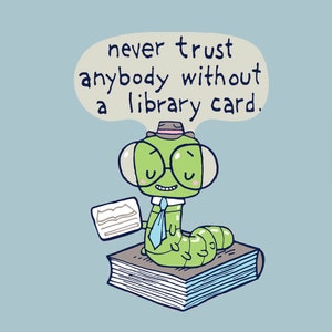 Car / Fridge magnet - Never Trust Anybody Without a Library Card (no residue, easy to relocate) (5" * 3.5")